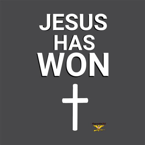 Jesus Won Jesus Christ T Shirt Teepublic