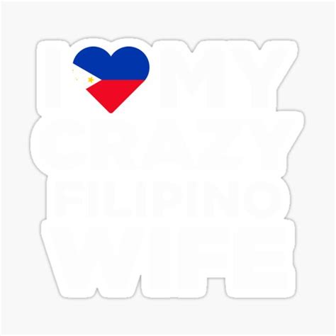 i love my crazy filipino wife philippines native t shirt sticker for sale by alwaysawesome