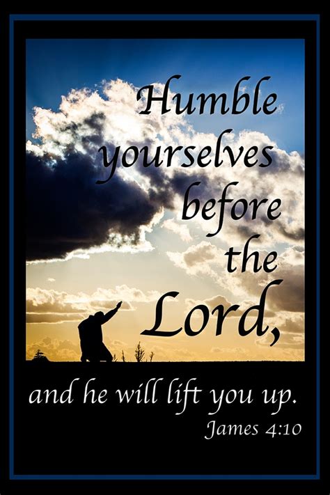 Humble Yourselves Before The Lord And He Will Lift You Up James 410