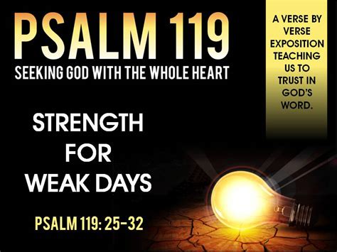 Psalm 11925 32 Strength For Weak Days Praise Center Church