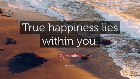 Og Mandino Quote “true Happiness Lies Within You” 12 Wallpapers