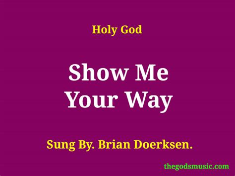 Show Me Your Way Christian Song Lyrics