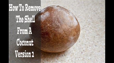 How To Remove The Coconut Shell From A Coconut Version 2 View In Hd