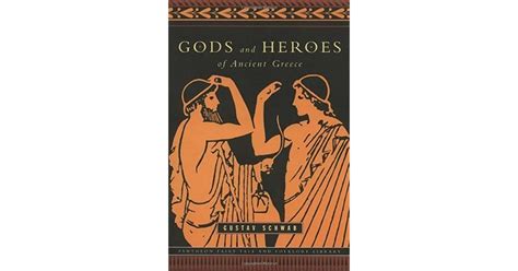 Gods And Heroes Of Ancient Greece By Gustav Schwab