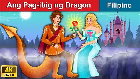 Ang Pag Ibig Ng Dragon 🤴 The Dragons Love In Filipino Woa Filipino