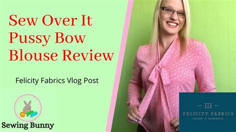 Sew Over It Pussy Bow Blouse Review Felicity Fabrics Vlog Post Youtube