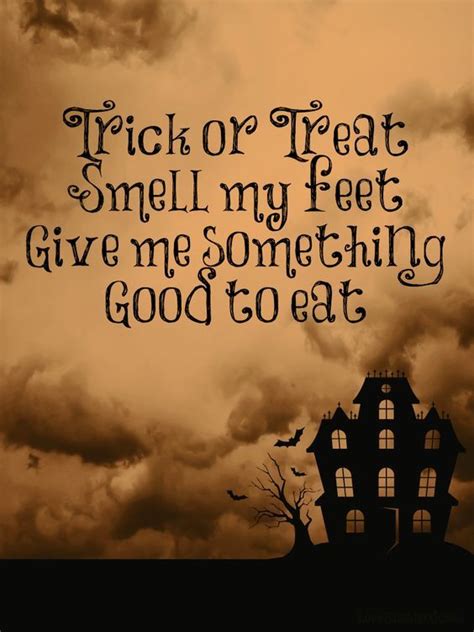 Trick Or Treat Smell My Feet Give Me Something Good To Eat Pictures Photos And Images For
