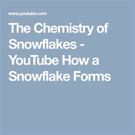 The Chemistry Of Snowflakes Youtube How A Snowflake Forms Chemistry