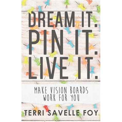 A Book Cover With The Words Dream It Pin It Live It And Make Vision