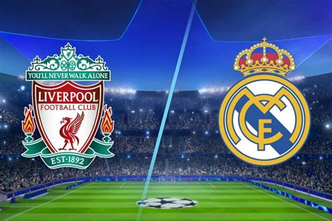 Horário Final Da Champions League Entre Liverpool X Real Madrid