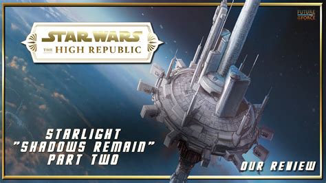 Review Star Wars The High Republic Starlight Shadows Remain Part 2