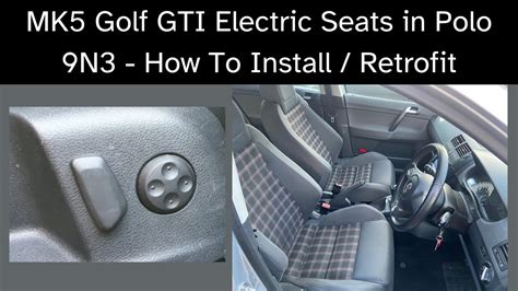 Mk5 Golf Gti Electric Seats In Polo 9n3 How To Install Retrofit