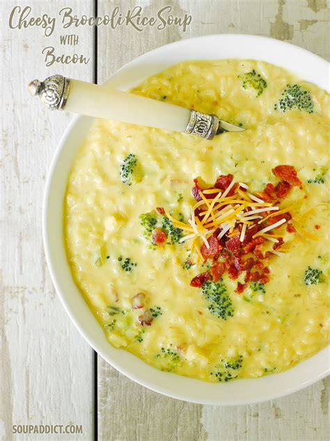 Cheesy Broccoli Rice Soup With Bacon Soupaddict