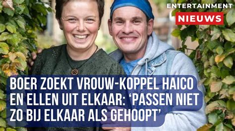 Haico En Ellen Uit Boer Zoekt Vrouw Gaan Uit Elkaar We Matchen Niet Zo Goed YouTube