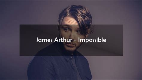 James Arthur Impossible Lyrics Youtube