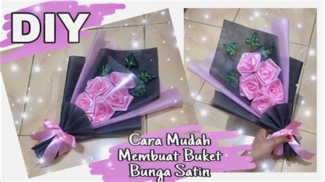 Cara Membuat Buket Bunga Satin Cantik Mudah Gampang Banget Ga Pake