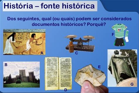 Introdução A Historia Fontes Históricas História Aula De História