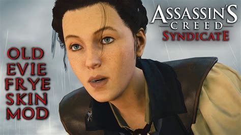 Assassins Creed Syndicate Old Evie Frye Skin Mod Youtube