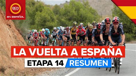 Vuelta A España 2021 Resumen Etapa 14 Youtube