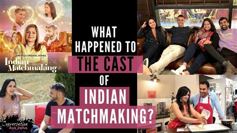 What Happened to the Cast of Indian Matchmaking, Who Found Love, & Who ...