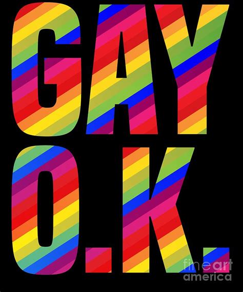 Lgbt Pride Gay Is Ok Proud Rainbow T Idea Digital Art By Haselshirt Fine Art America
