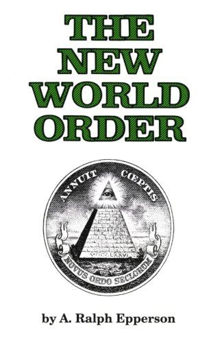 The New World Order Epperson Ralph 9781592324781 Books