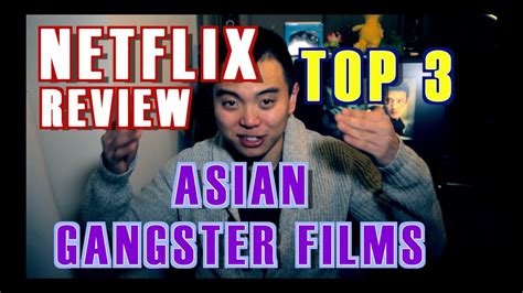 Now On Netflix Top 3 Asian Gangster Films Youtube