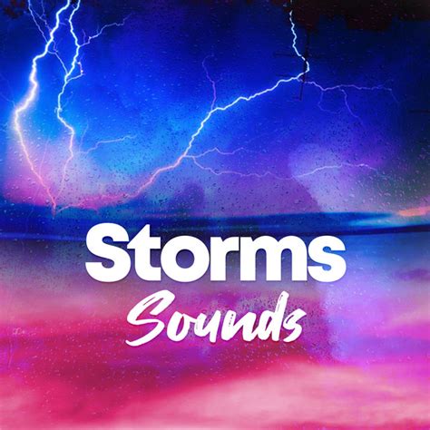 Storms Sounds Album By Lightning Thunder And Rain Storm