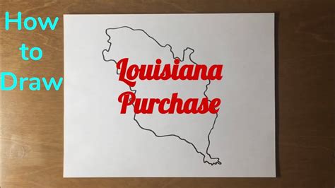 How To Draw The Louisiana Purchase Youtube