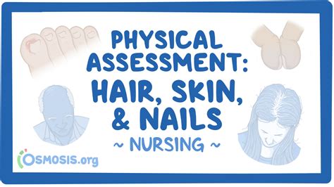 physical assessment skin hair and nails nursing osmosis video library