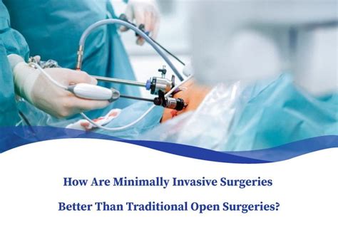 How Is Minimally Invasive Surgery Better Than Traditional Open Surgery