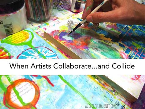 When Artists Collaborateor Collide