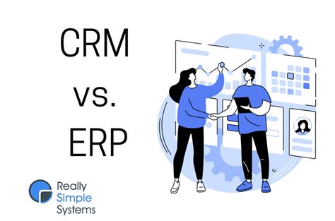Understanding The Differences And Benefits Between CRM And ERP Really