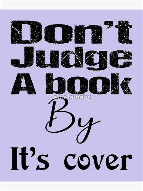 Don T Judge A Book By Its Cover A Quote Written By Mary Ann Evans Which Known By Her Pen Name