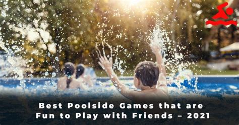 Best Poolside Games That Are Fun To Play With Friends 2021