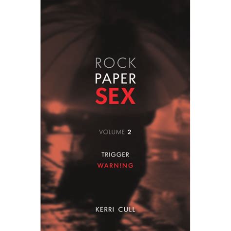 A Teaser From Rock Paper Sex Volume 2 Trigger Warning By Kerri Cull