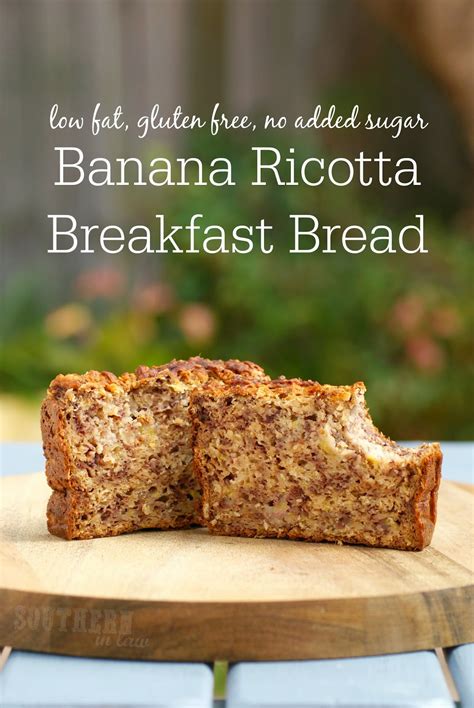 Southern In Law Recipe Banana Ricotta Breakfast Bread