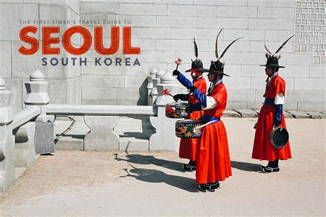 The First Timers Travel Guide To Seoul South Korea