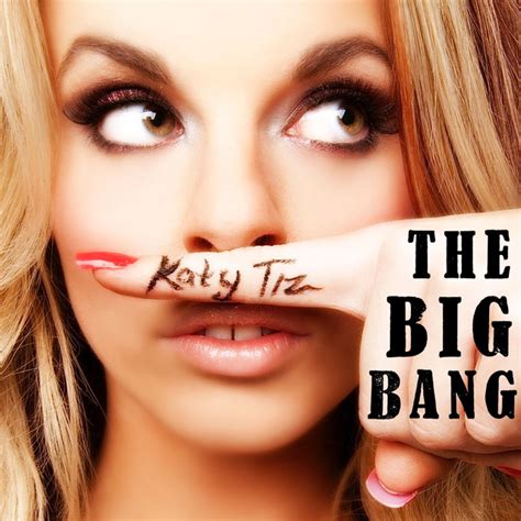 The Big Bang A Song By Katy Tiz On Spotify