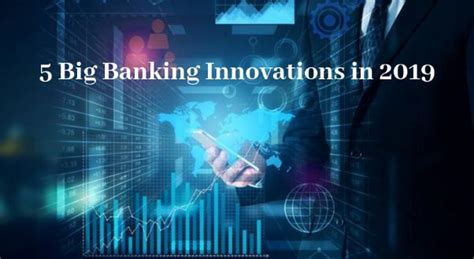5 Big Banking Innovations In 2019 Blog Nelito