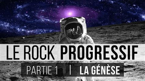 Qu Est Ce Que Le Rock Progressif - Le Rock Progressif | Partie I : La Genèse - YouTube