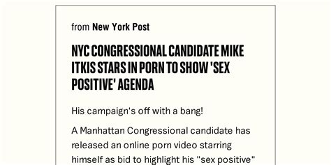 Nyc Congressional Candidate Mike Itkis Stars In Porn To Show Sex Positive Agenda Briefly