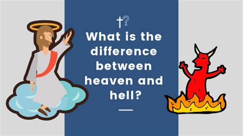 What Is Difference Between Heaven And Hell Quick Answers