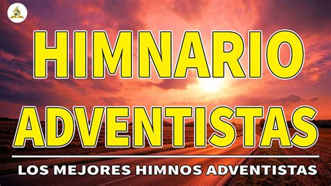 Himnario Adventista 2021 Himnos Para Alabar A Dios Las Mejores