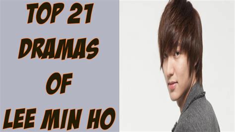 Sempat tenar karena drama 'boys before flower', ketenaran lee min ho di indonesia seperti tak. Lee Min Ho Korean Dramas List - My Top 21 Favorite Lee Min ...