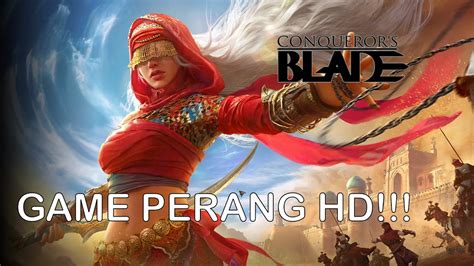 Game Perang Hd Gratis Conquerors Blade Indonesia Youtube