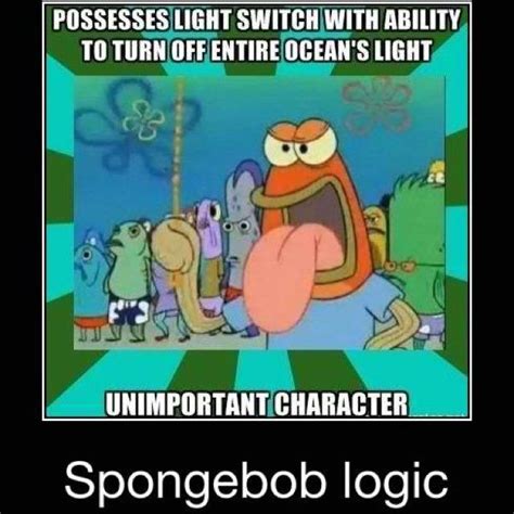 Spongebob Logic Funny Spongebob Memes Spongebob Funny