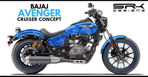 Planning to buy bajaj avenger street 220 or 160 bs6? Meet Bajaj Avenger Premium Cruiser Concept by SRK Designs
