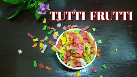 Homemade Tutti Frutti Tutti Frutti Recipe How To Make Tutti Frutti