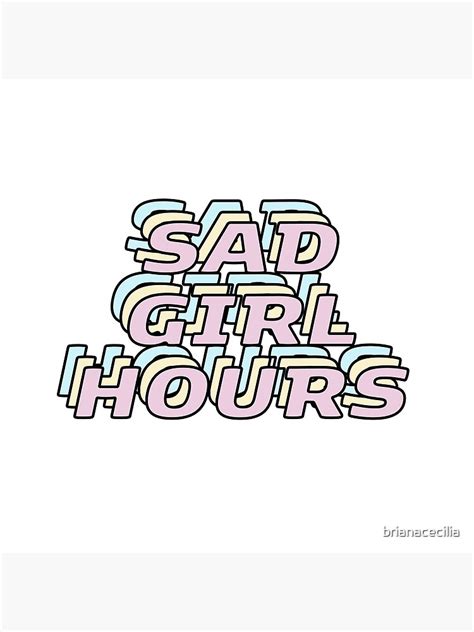 Sad Girl Hours Poster For Sale By Brianacecilia Redbubble
